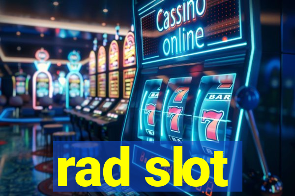 rad slot