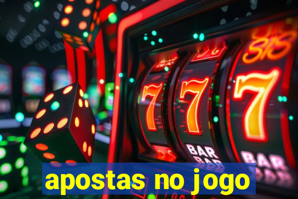 apostas no jogo