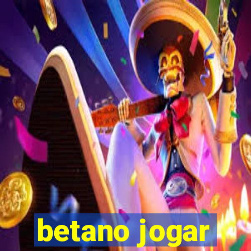 betano jogar