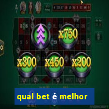 qual bet é melhor