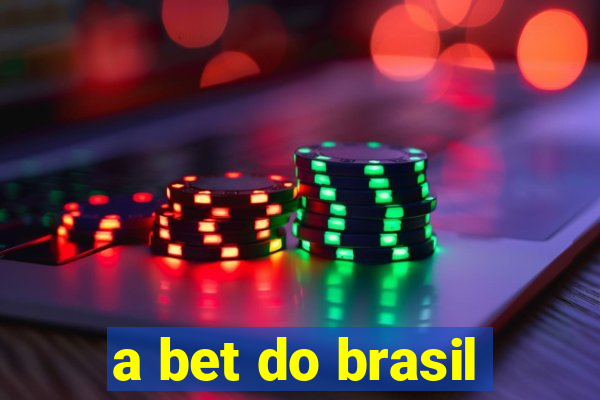 a bet do brasil