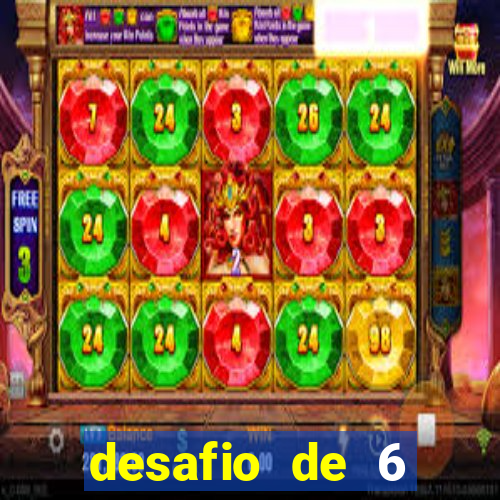 desafio de 6 placares bet365