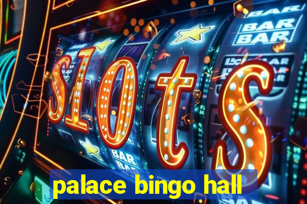 palace bingo hall