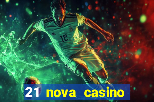 21 nova casino bonus codes