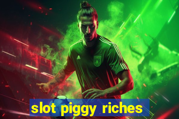 slot piggy riches