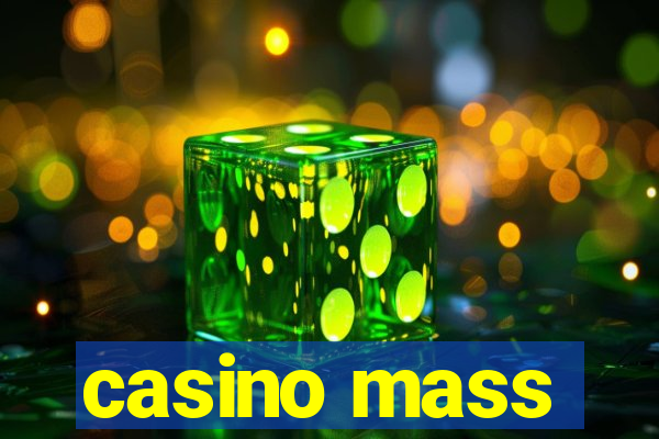 casino mass