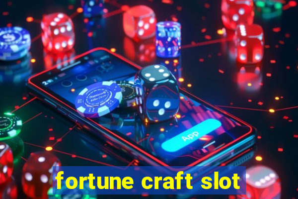 fortune craft slot