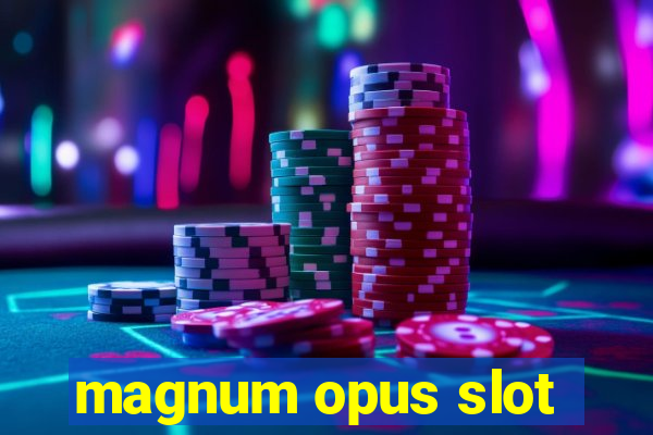 magnum opus slot