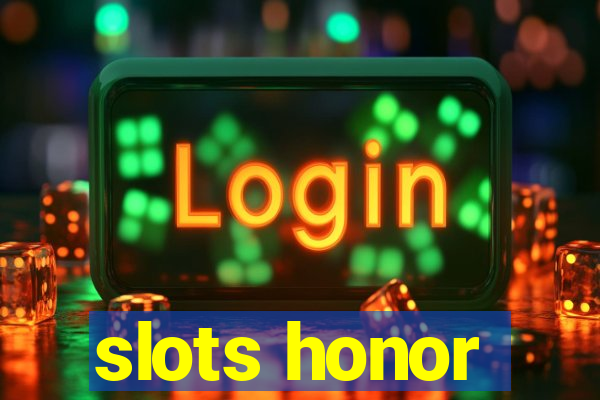 slots honor