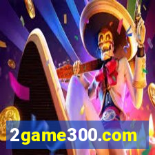 2game300.com