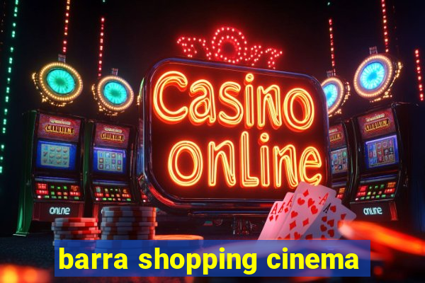 barra shopping cinema