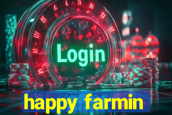 happy farmin