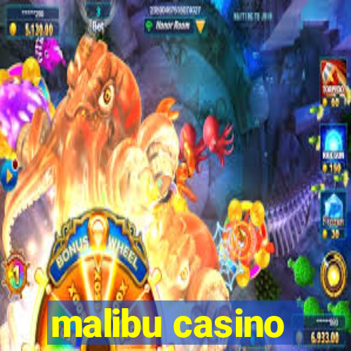 malibu casino