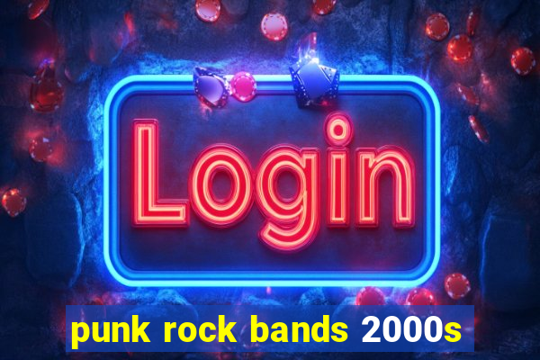 punk rock bands 2000s