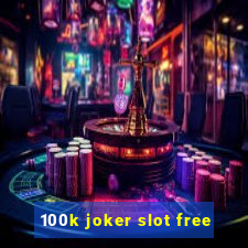 100k joker slot free