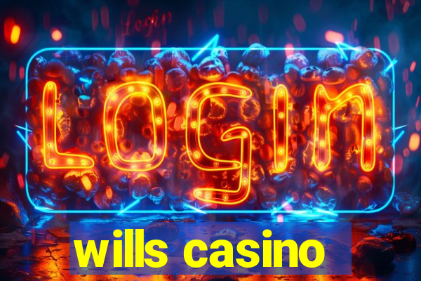 wills casino