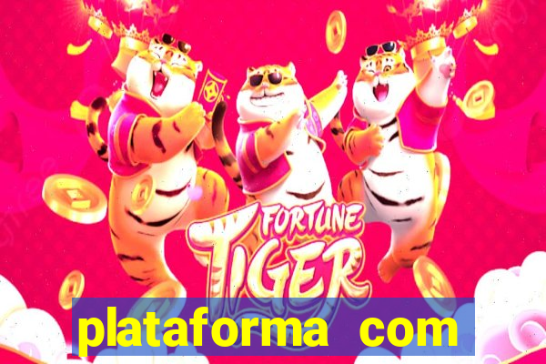 plataforma com bonus gratis