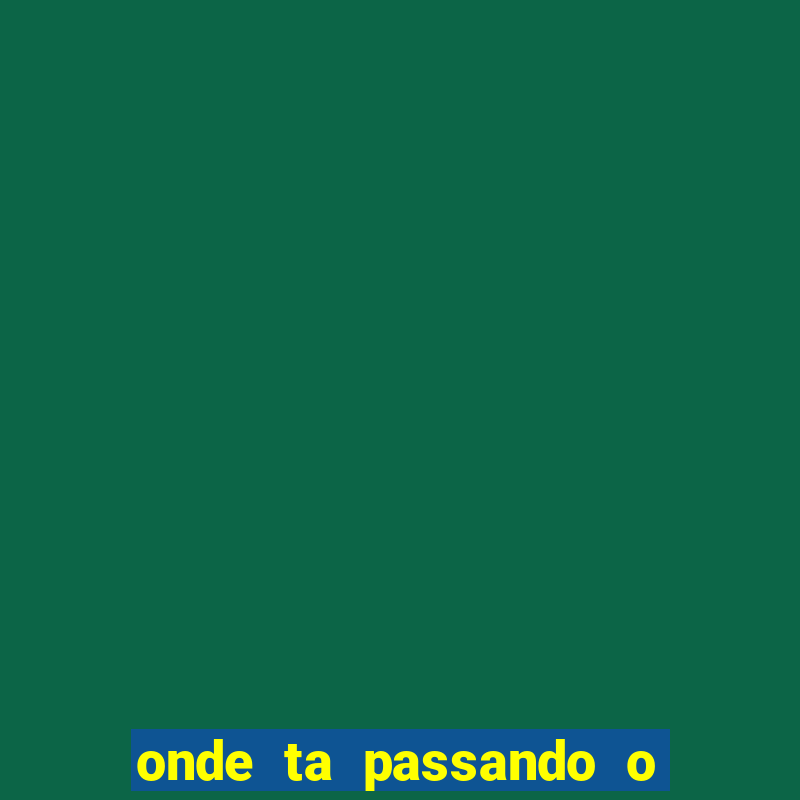 onde ta passando o jogo do brasil