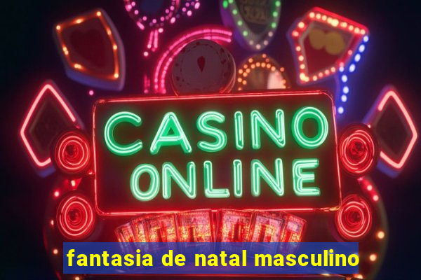 fantasia de natal masculino