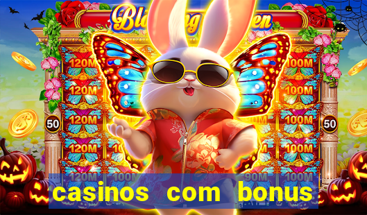 casinos com bonus sem depósito