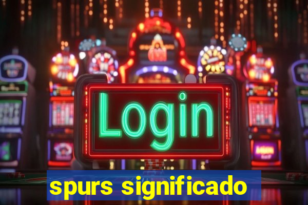 spurs significado