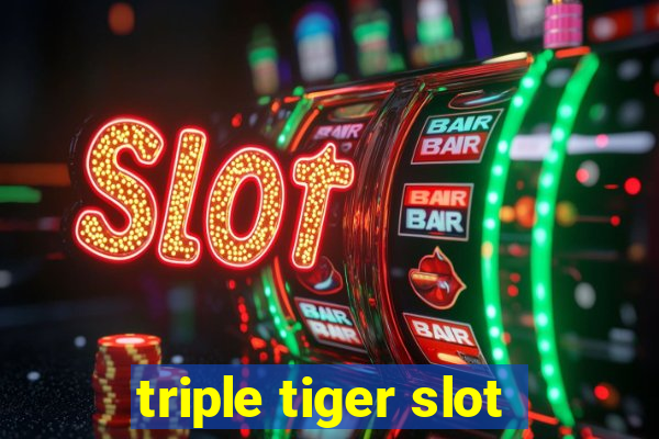 triple tiger slot