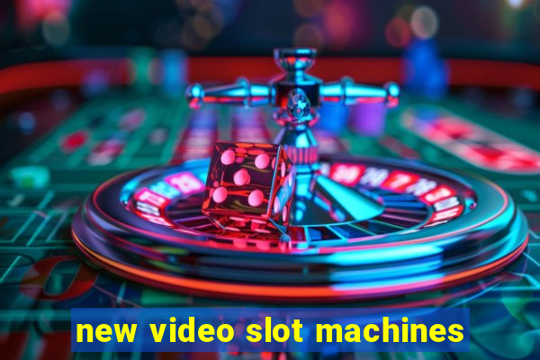 new video slot machines