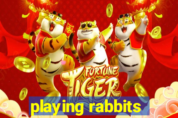 playing rabbits