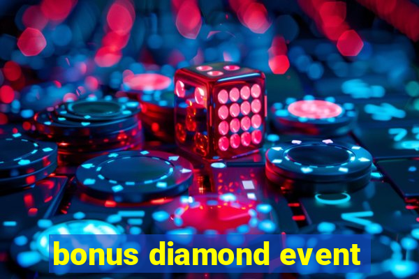 bonus diamond event