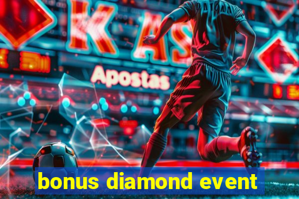 bonus diamond event