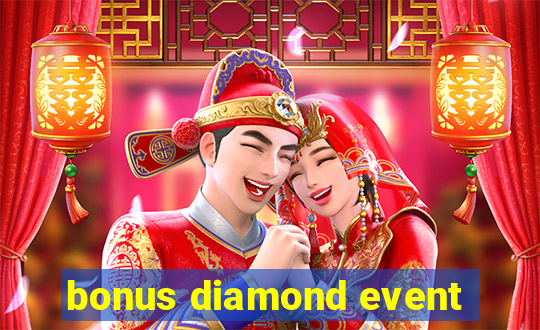 bonus diamond event