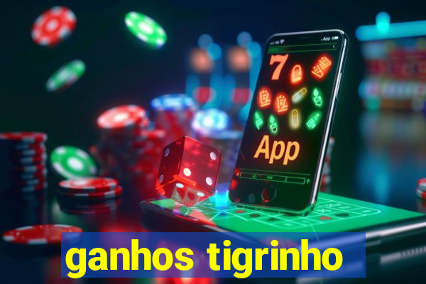 ganhos tigrinho