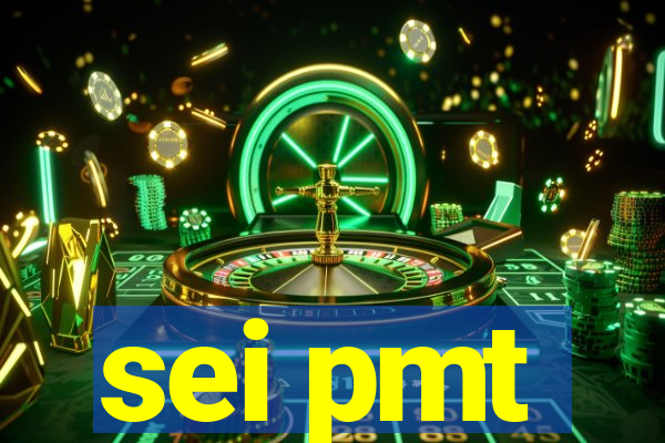 sei pmt