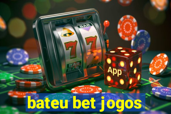 bateu bet jogos