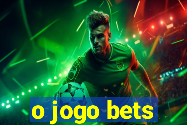 o jogo bets