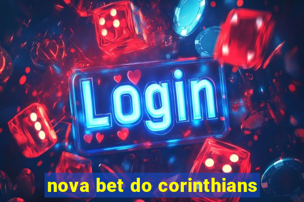 nova bet do corinthians