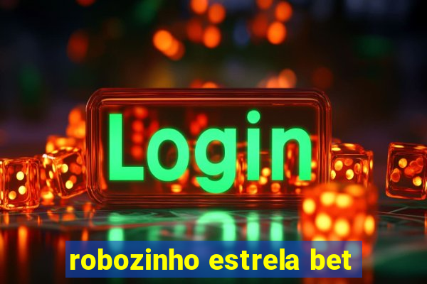 robozinho estrela bet