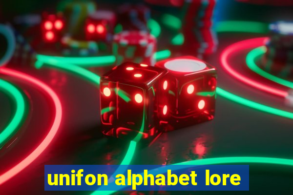 unifon alphabet lore