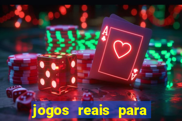 jogos reais para ganhar dinheiro de verdade