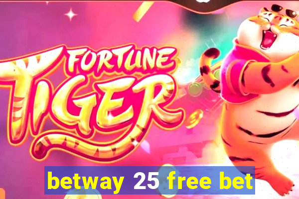 betway 25 free bet