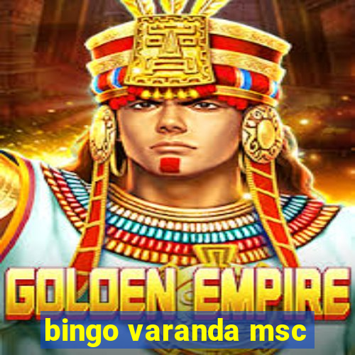 bingo varanda msc