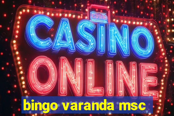 bingo varanda msc