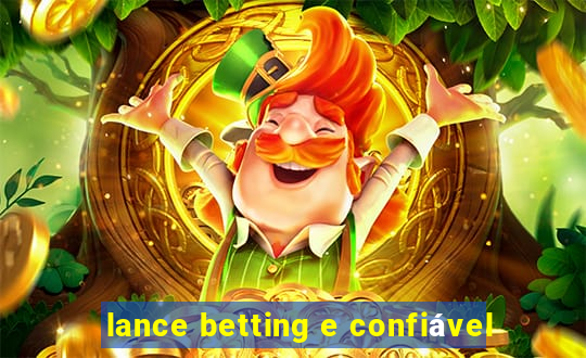 lance betting e confiável