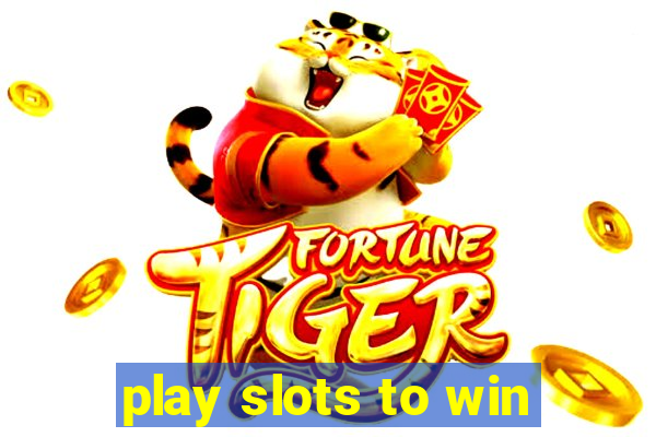 play slots to win