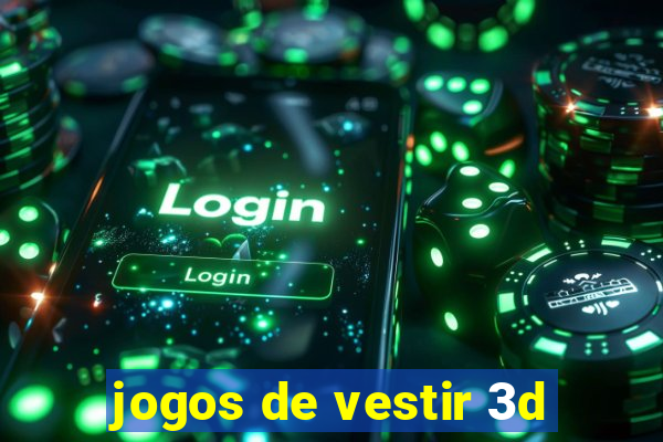 jogos de vestir 3d