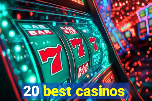 20 best casinos