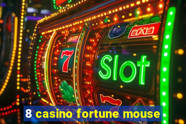 8 casino fortune mouse