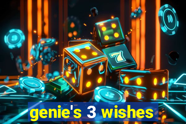 genie's 3 wishes