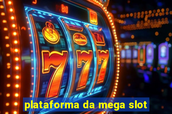 plataforma da mega slot