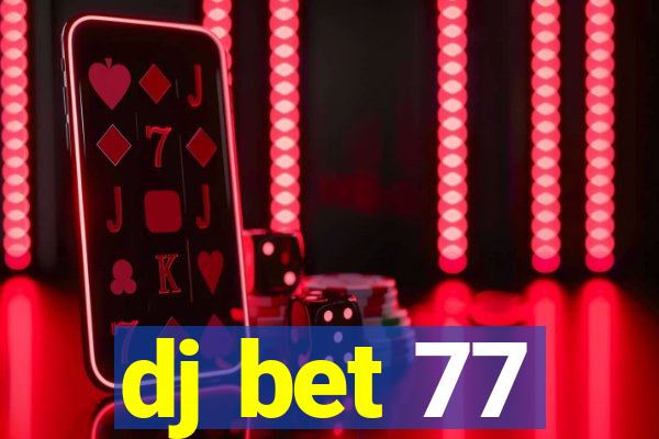 dj bet 77